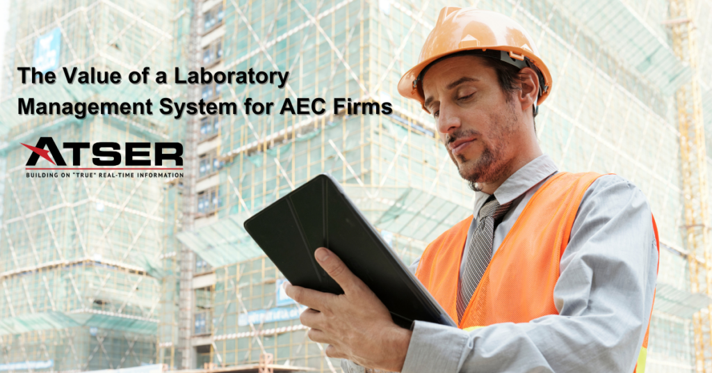 The Value of a Laboratory Management System for AEC Firms